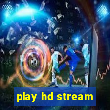 play hd stream